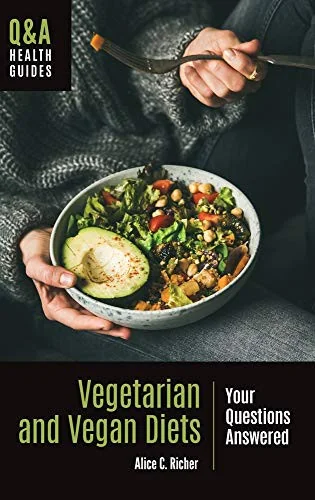 Vegetarian and Vegan Diets: Your Questions Answered