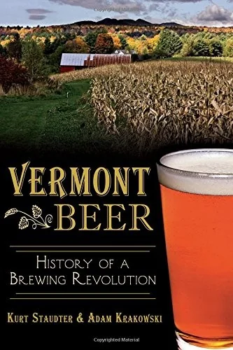 Vermont Beer: History of a Brewing Revolution