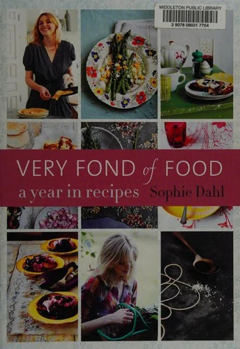 Very Fond of Food: A Year in Recipes [A Cookbook] by Dahl, Sophie