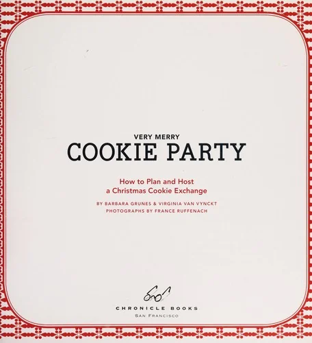Very Merry Cookie Party: How to Plan and Host a Christmas Cookie Exchange by Van Vynckt, Virginia