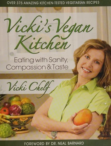 Vicki's Vegan Kitchen: Eating with Sanity, Compassion, and Taste