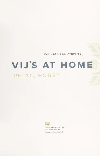 Vij's at Home: Relax, Honey: The Warmth & Ease of Indian Cooking
