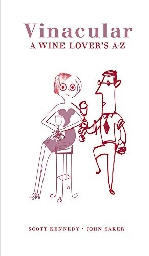Vinacular: A Wine Lover's A-Z by Kennedy, Scott