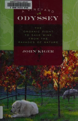 Vineyard Odyssey: The Organic Fight to Save Wine from the Ravages of Nature