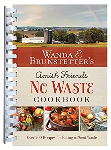 Wanda E. Brunstetter's Amish Friends No Waste Cookbook: More Than 270 Recipes Help Stretch a Food Budget