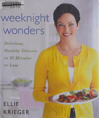 Weeknight Wonders: Delicious, Healthy Dinners in 30 Minutes or Less