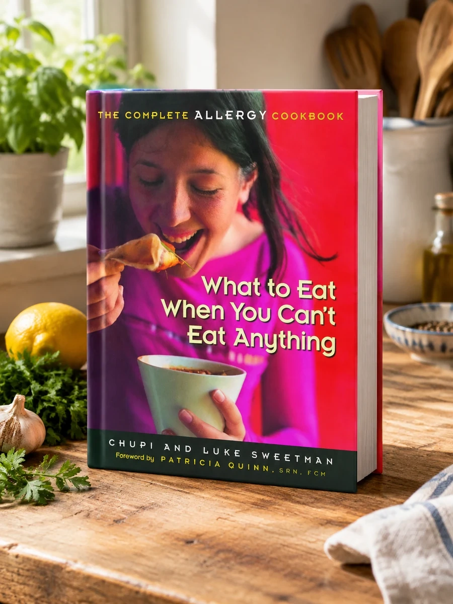 What to Eat When You Can't Eat Anything: The Complete Allergy Cookbook