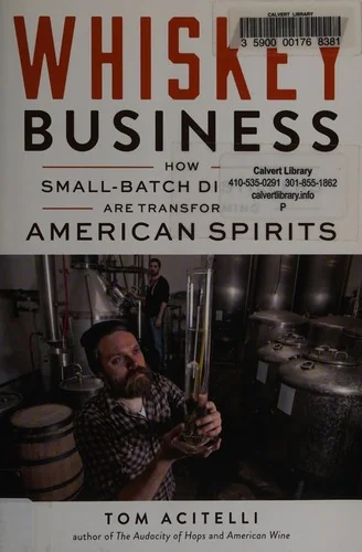 Whiskey Business: How Small-Batch Distillers Are Transforming American Spirits