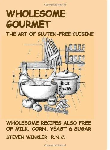 Wholesome Gourmet: The Art of Gluten-Free Cuisine