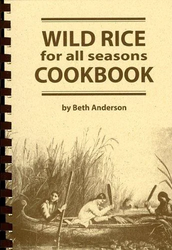 Wild Rice for All Seasons Cookbook by Anderson, Beth