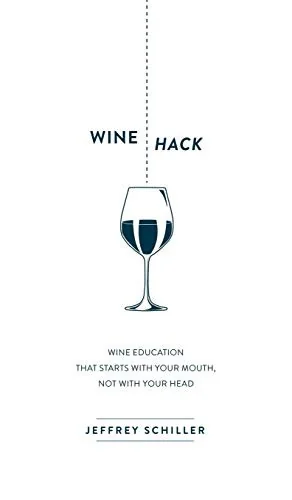 Wine Hack: Wine Education That Starts with Your Mouth Not with Your Head