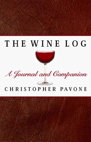 Wine Log: A Journal and Companion by Pavone, Chris
