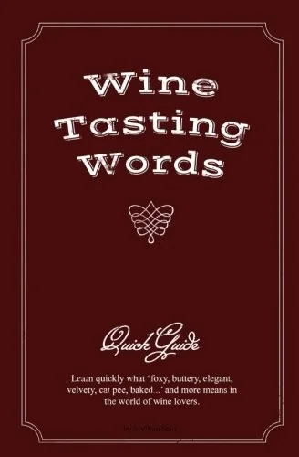 Wine Tasting Words: Quick Guide
