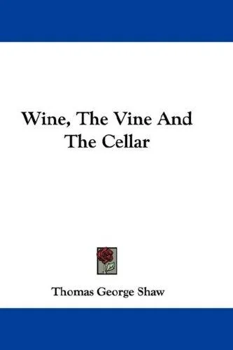 Wine, The Vine And The Cellar