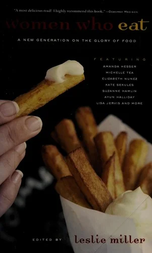 Women Who Eat: A New Generation on the Glory of Food