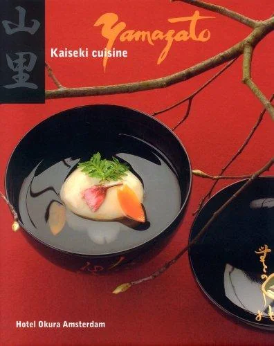 Yamazato: Kaiseki Cuisine: Hotel Okura Amsterdam by Oshima, Akira