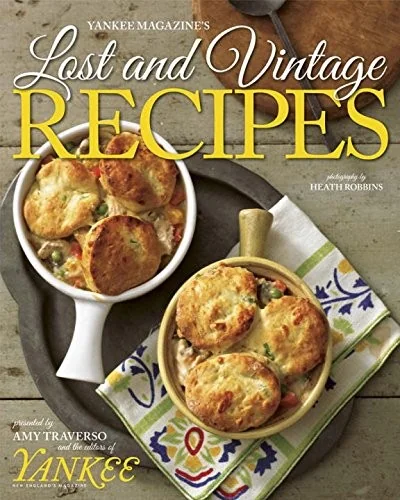 Yankee Magazine's Lost and Vintage Recipes by The Editors of Yankee Magazine