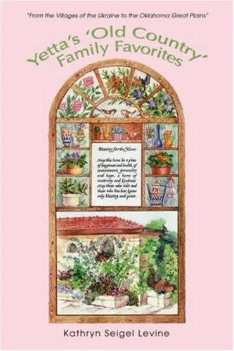 Yetta's 'Old Country' Family Favorites: "From the Villages of the Ukraine to the Oklahoma Great Plains"