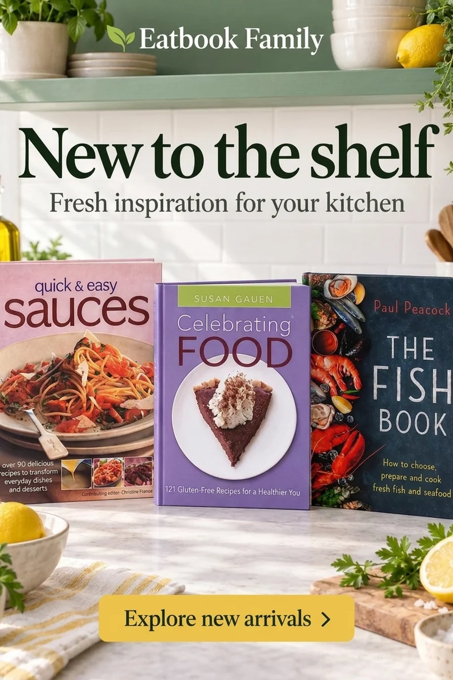 New to the shelf: Quick and Easy Sauces, Celebrating Food and The Fish Book.